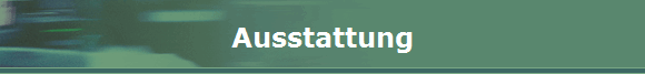 Ausstattung